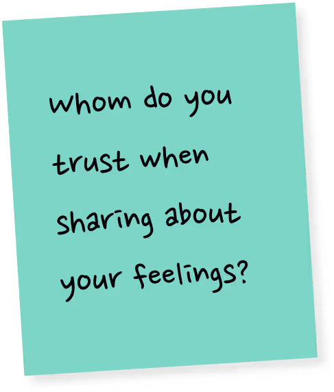 Whom do you trust when sharing your feelings?