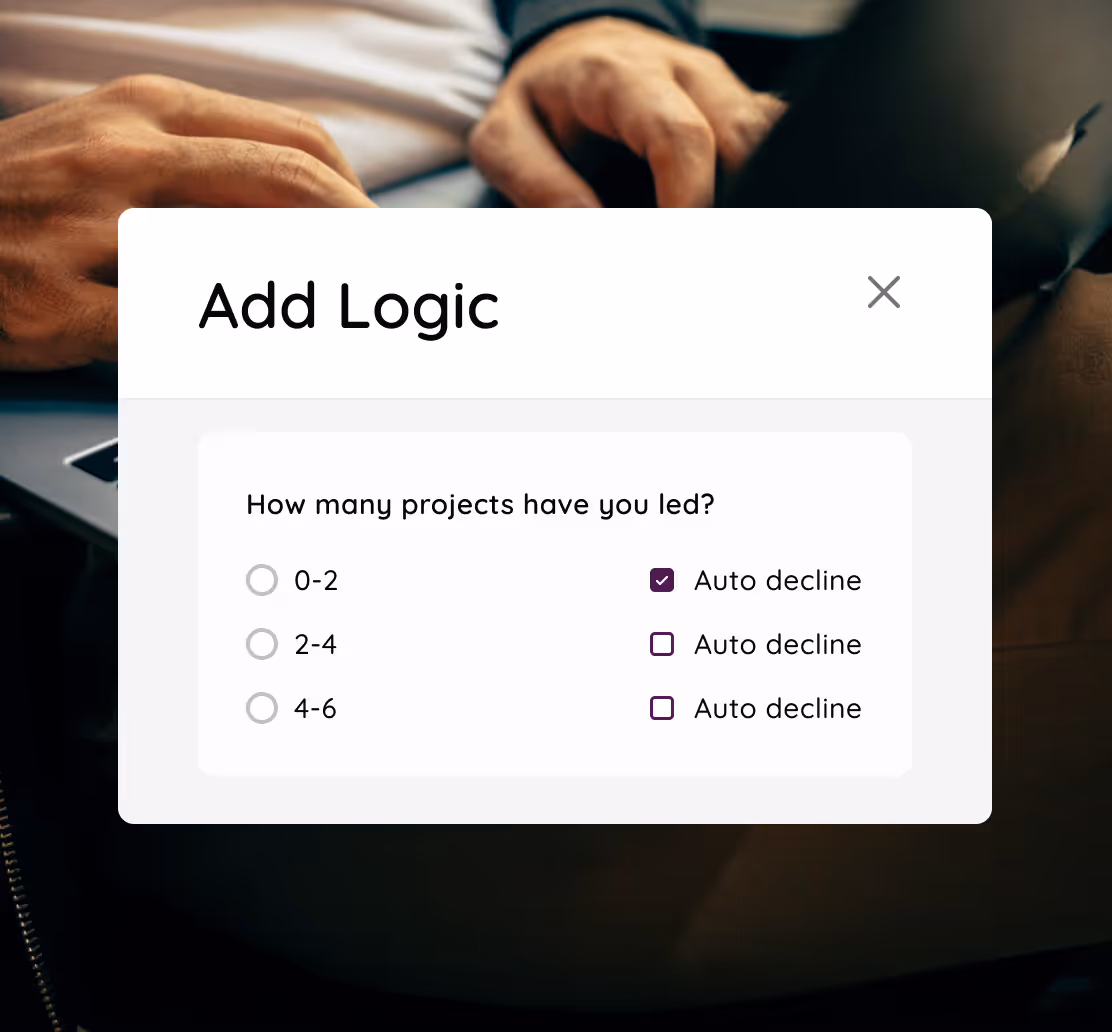 Screening logic: auto-decline by answer